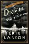 The Devil in the White City: Murder, Magic, and Madness at the Fair That Changed America The Devil in the White City: Murder, Magic, and Madness at the Fair That Changed America
