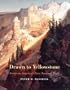 Drawn to Yellowstone: Artists in America's First National Park