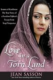 Love in a Torn Land: Joanna of Kurdistan: The True Story of a Freedom Fighters Escape from Iraqi Vengeance