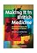 Making It in British Medicine: Essential Guidance for International Doctors