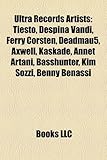 Ultra Records Artists: Tisto, Despina Vandi, Ferry Corsten, Deadmau5, Axwell, Kaskade, Annet Artani, Basshunter, Kim Sozzi, Benny Benassi-