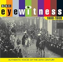 Eyewitness the 1900s: Authentic Voices of the 20th Century (BBC Eyewitness)
