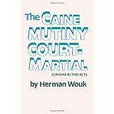 The Caine Mutiny Court-Martial: A Drama In Two Acts