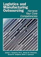 Logistics and Manufacturing Outsourcing: Harness Your Core Competencies