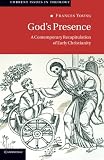 God's presence : a contemporary recapitulation of early Christianity