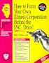 How to Form Your Own Illinois Corporation Before the Inc. Dries! With 3.5" Disk : A Step-By-Step Guide, With Forms (5th Ed) (How to Incorporate a Small Business" Series)