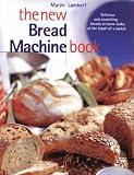 The New Bread Machine Book
