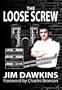 Loose Screw, The: The Shocking Truth About Our Prison System