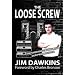 The Loose Screw: The Shocking Truth About Our Prison System