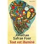 Tout est illumin� de Jonathan Safran Foer