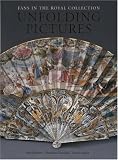 Unfolding Pictures: Fans in the Royal Collection