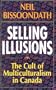 Selling illusions: The cult of multiculturalism in Canada