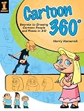 Cartoon 360°: Secrets to Drawing Cartoon People Cartoon 360°: Secrets to Drawing Cartoon People