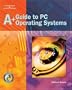 A+ Guide to PC Operating Systems