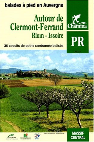 City Travel Guides Discounted  Livres : Autour de Clermont-Ferrand - Riom - Issoire