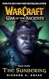 Warcraft: The Sundering Bk. 3: War of the Ancients: The Sundering Bk. 3 (War of the Ancients)