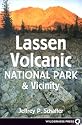 Widerness Press Lassen Volcanic National Park & Vicinity: A Natural History Guide to Lassen Volcanic National Park, Caribou Wilderness, Thousand Lakes ... Creek Valley, & McArthur-Burney Falls sta