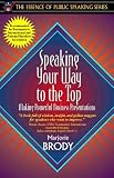 Speaking Your Way to the Top: Making Powerful Business Presentations (Part of the Essence of Public Speaking Series)