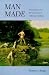 Man Made: Thomas Eakins and the Construction of Gilded Age Manhood (Men and Masculinity)