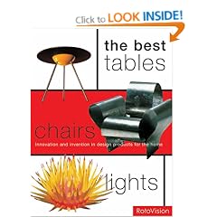 The Best Tables, Chairs, Lights: Innovation and Invention in Design Products for the Home