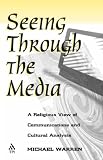 Seeing Through the Media