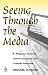 Book Seeing Through the Media