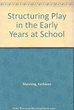 Structuring play in the early years at school