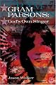 Gram Parsons: God's Own Singer