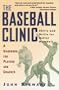 The Baseball Clinic: Skills and Drills for Better Baseball--A Handbook for Players and Coaches