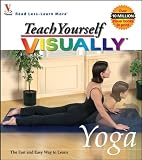 Teach Yourself Visually Yoga (Teach Yourself Visually S.)