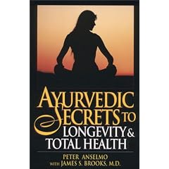 Ayurvedic Secrets to Longevity and Total Health