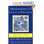 Meditations for Living in Balance: Daily Solutions for People Who Do Too Much