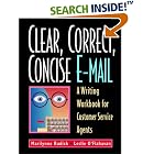 Click here to buy Clear, Correct, Concise E-Mail: A Writing Workbook for Customer Service Agents, Fourth... by  Marilynne Rudick and Leslie O'Flahavan.