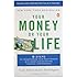 Your Money or Your Life: 9 Steps to Transforming Your Relationship with Money and Achieving Financial Ind ependence: Revised and Updated for the 21st Century