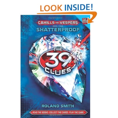 Shatterproof (The 39 Clues: Cahills vs. Vespers, Book 4)