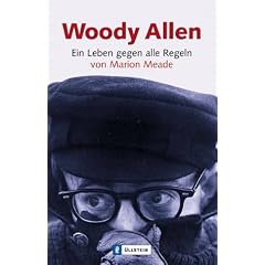 Woody Allen: Ein Leben gegen alle Regeln