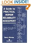 A Guide To Practical Human Reliability Assessment