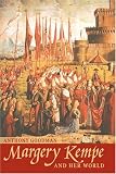 Margery Kempe: Urban Culture and Religious Experience in Later Medieval England (The Medieval World)