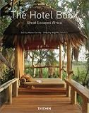 The Hotel Book: Great Escapes Africa