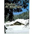 Chalets de montagne : Am�nagement et d�coration des chalets alpins