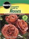 Complete Guide to Roses (Miracle Gro)