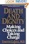 Death and Dignity: Making Choices and Taking Charge
