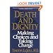 Death and Dignity: Making Choices and Taking Charge