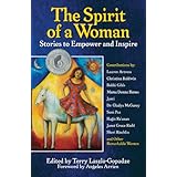 The Spirit of a Woman: Stories to Empower and Inspire (2011 Silver Nautilus Award winner)