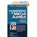 The Meditations of Marcus Aurelius: Selections Annotated & Explained