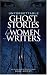 Unforgettable Ghost Stories by Women Writers