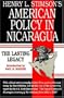 Henry L. Stimson's American Policy in Nicaragua: The Lasting Legacy