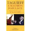 L'illusion populiste : Essai sur les d�magogies de l'�ge d�mocratique