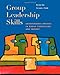 Group Leadership Skills: Interpersonal Process in Group Counseling and Therapy