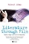 Literature Through Film: Realism, Magic, And The Art Of Adaptation